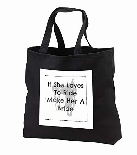 Carrie Merchant 3drose quote - Image of If She Loves To Ride Make Her A Bride - Tote Bags - Black